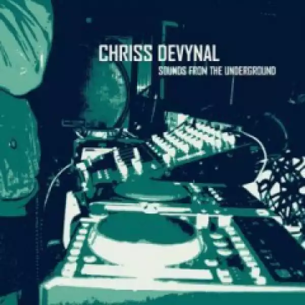 Sounds From The Underground BY Chriss DeVynal